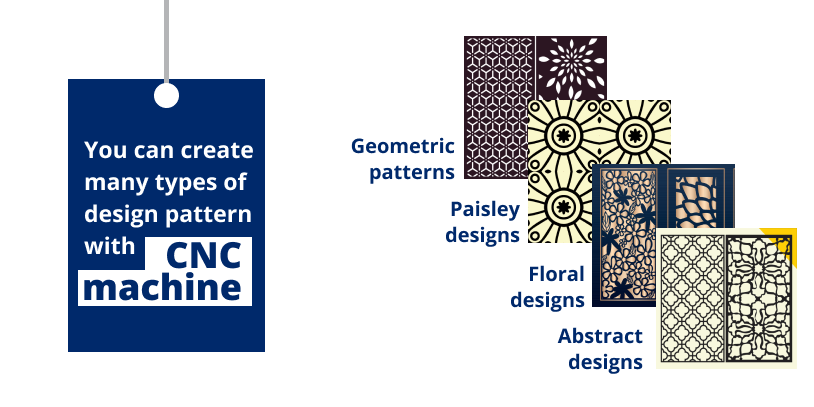You can create many types of design pattern with CNC machine